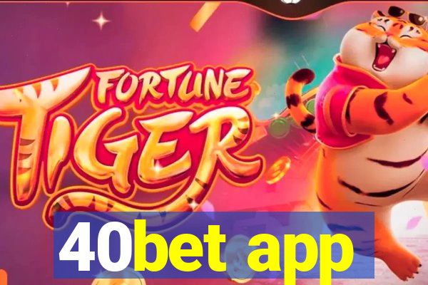 40bet app